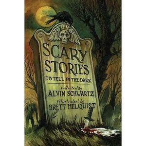 Scary Stories to Tell in the Dark -- Alvin Schwartz